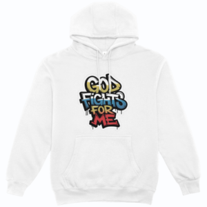 God Fights For Me Hoodie